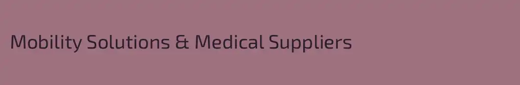 Mobility Solutions & Medical Suppliers